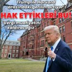 Trump’tan Harvard kararı: Vergi muafiyetini kaldıracağız